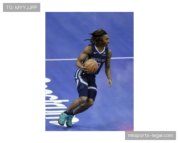 莫兰特突破持球率提升明显，带动灰熊关键回合得分爆发